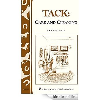 Tack: Care and Cleaning: Storey's Country Wisdom Bulletin A-121 (Storey Publishing Bulletin) (English Edition) [Kindle-editie]