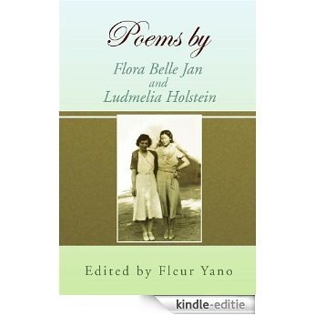 Poems by Flora Belle Jan and Ludmelia Holstein (English Edition) [Kindle-editie]