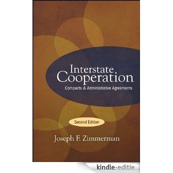 Interstate Cooperation, Second Edition: Compacts and Administrative Agreements [Kindle-editie]