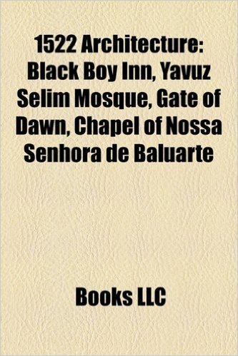 1522 Architecture: Black Boy Inn, Yavuz Selim Mosque, Gate of Dawn, Chapel of Nossa Senhora de Baluarte
