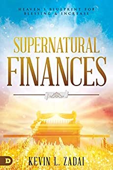 Supernatural Finances: Heaven's Blueprint for Blessing and Increase (English Edition)