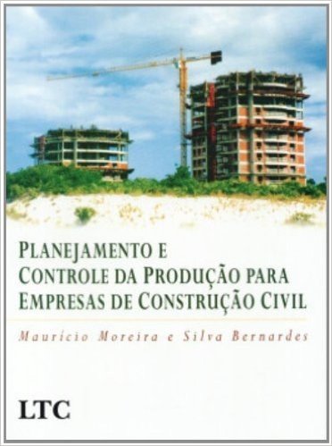 Planejamento e Controle da Produção Para Empresas de Construção Civil