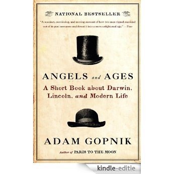 Angels and Ages: A Short Book about Darwin, Lincoln, and Modern Life [Kindle-editie]