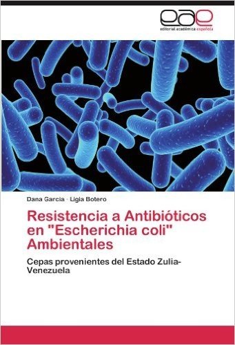 Resistencia a Antibioticos En "Escherichia Coli" Ambientales