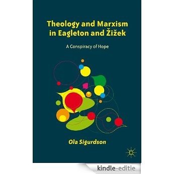 Theology and Marxism in Eagleton and Zizek [Kindle-editie]