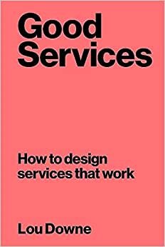 indir Good Services: How to Design Services That Work