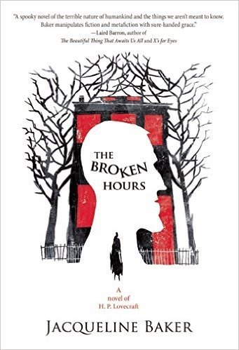 The Broken Hours: A Novel of H. P. Lovecraft