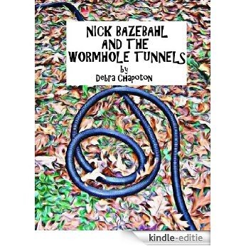 Nick Bazebahl and the Wormhole Tunnels (English Edition) [Kindle-editie]