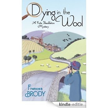 Dying In The Wool: Number 1 in series (Kate Shackleton Series) [Kindle-editie]