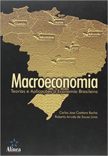 Macroeconomia. Teorias E Aplicações À Economia Brasileira