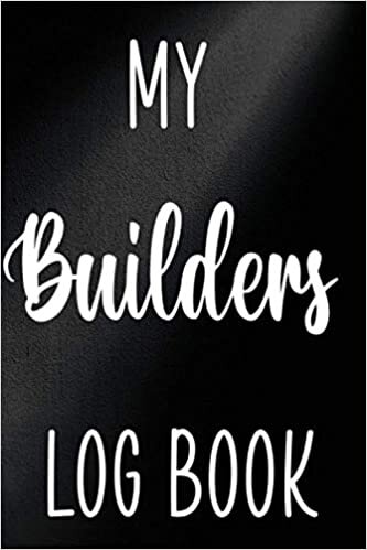 indir My Builders Log Book: Building Construction Planner 120 page 6 x 9 Notebook Journal - Great Gift For The Builder In Your Life!