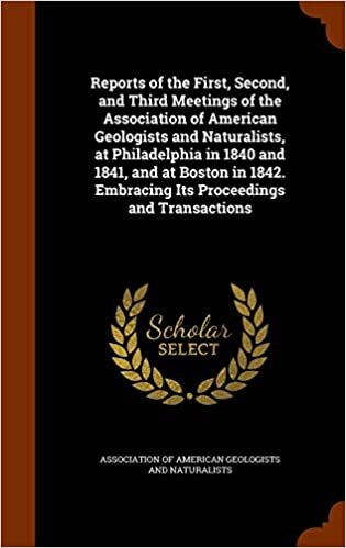 indir Reports of the First, Second, and Third Meetings of the Association of American Geologists and Naturalists, at Philadelphia in 1840 and 1841, and at ... Embracing Its Proceedings and Transactions