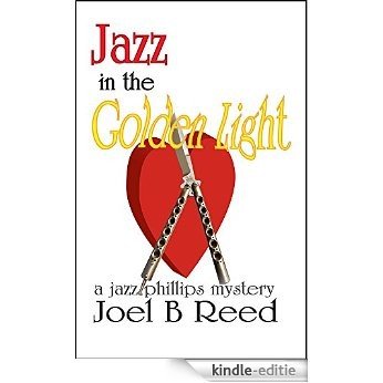 Jazz in the Golden Light (Jazz Phillips Murder Mysteries Book 7) (English Edition) [Kindle-editie]