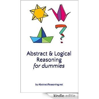 Abstract & Logical Reasoning for Dummies: by AbstractReasoning.net (English Edition) [Kindle-editie]