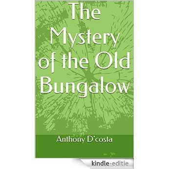 The Mystery of the Old Bungalow (Little Detectives Book 1) (English Edition) [Kindle-editie]