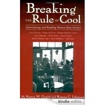 Breaking the Rule of Cool: Interviewing and Reading Women Beat Writers [Kindle-editie]