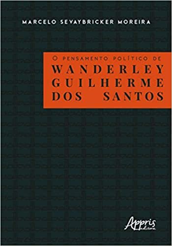 O Pensamento Político De Wanderley Guilherme Dos Santos