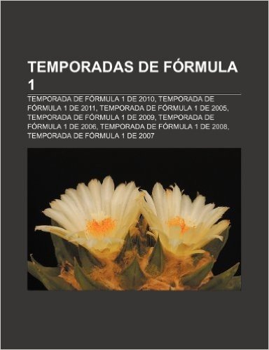 Temporadas de Formula 1: Temporada de Formula 1 de 2010, Temporada de Formula 1 de 2011, Temporada de Formula 1 de 2005