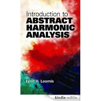 Introduction to Abstract Harmonic Analysis (Dover Books on Mathematics) [Kindle-editie]