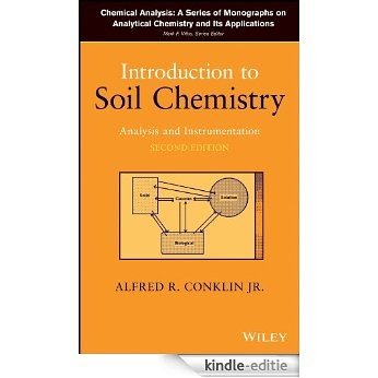 Introduction to Soil Chemistry: Analysis and Instrumentation (Chemical Analysis: A Series of Monographs on Analytical Chemistry and Its Applications) [Kindle-editie]