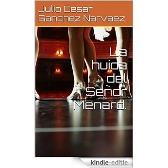 La huida del Señor Menard. (Spanish Edition) [Kindle-editie]
