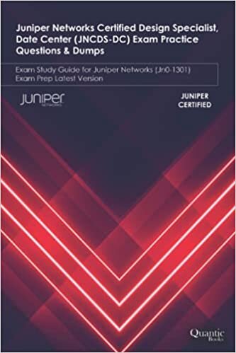 indir Juniper Networks Certified Design Specialist, Date Center (JNCDS-DC) Exam Practice Questions &amp; Dumps: Exam Study Guide for Juniper Networks (JN0-1301) Exam Prep Latest Version