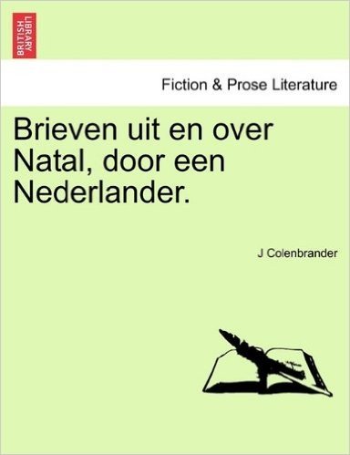 Brieven Uit En Over Natal, Door Een Nederlander.