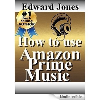 How to use Amazon Prime Music: A guide to getting the most from Prime Music (English Edition) [Kindle-editie] beoordelingen