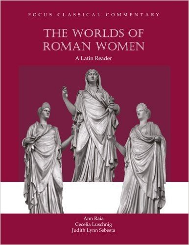 The Worlds of Roman Women: A Latin Reader