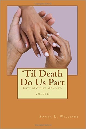 'Til Death Do Us Part: Until Death, We Are Apart.