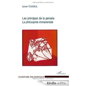 Principes de la Pensee la Philosophie Immanentale (Ouverture philosophique) [Kindle-editie]