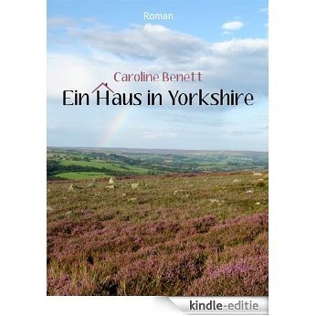 Ein Haus in Yorkshire (German Edition) [Kindle-editie]