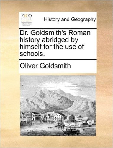 Dr. Goldsmith's Roman History Abridged by Himself for the Use of Schools.