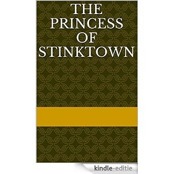The Princess of  Stinktown (English Edition) [Kindle-editie]