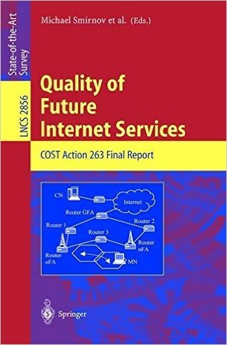 Quality of Future Internet Services: Cost Action 263 Final Report