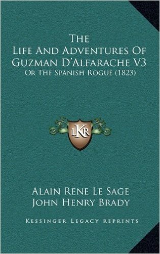 The Life and Adventures of Guzman D'Alfarache V3: Or the Spanish Rogue (1823) baixar