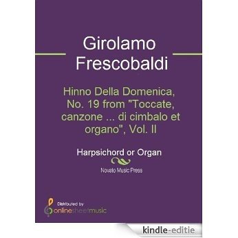 Hinno Della Domenica, No. 19 from "Toccate, canzone ... di cimbalo et organo", Vol. II [Kindle-editie]