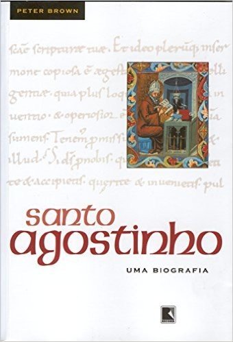 Santo Agostinho, Uma Biografia