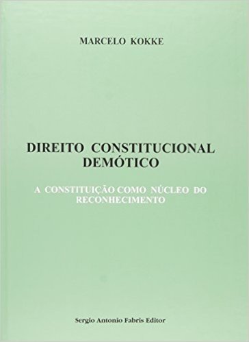 Direito Constitucional Demótico. A Constituição Como Núcleo do Reconhecimento baixar