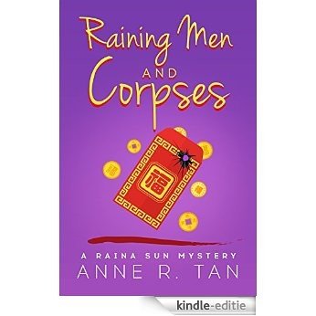 Raining Men and Corpses: A Fun Chinese Cozy Mystery (A Raina Sun Mystery Book 1) (English Edition) [Kindle-editie]
