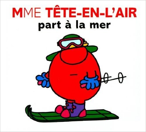 Mme Tête-en-l'air part a la mer (Collection Monsieur Madame) (French Edition)