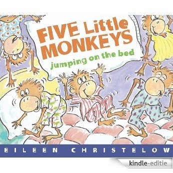 Five Little Monkeys Jumping on the Bed (A Five Little Monkeys Story) [Kindle-editie]