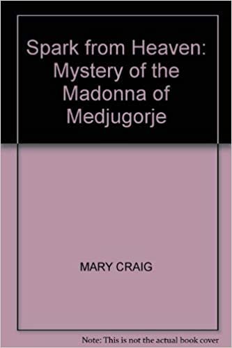 Spark from Heaven: Mystery of the Madonna of Medjugorje