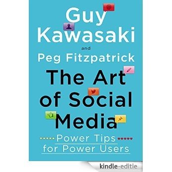 The Art of Social Media: Power Tips for Power Users [Kindle-editie]