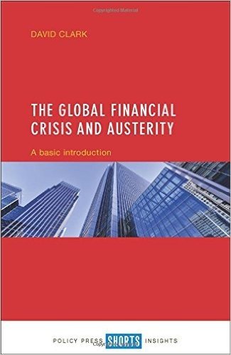 The Global Financial Crisis and Austerity: A Basic Introduction