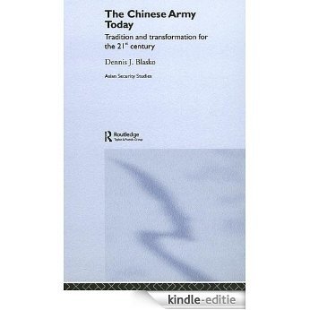 The Chinese Army Today: Tradition and Transformation for the 21st Century (Asian Security Studies) [Kindle-editie]