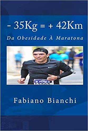 - 35kg = + 42km: Da Obesidade a Maratona