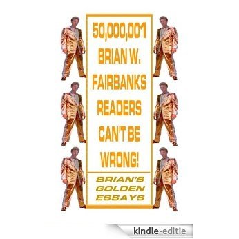 50,000,001 BRIAN W. FAIRBANKS READERS CAN'T BE WRONG (English Edition) [Kindle-editie]