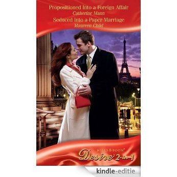 Propositioned Into a Foreign Affair: Propositioned Into a Foreign Affair / Seduced Into a Paper Marriage (Mills & Boon Desire) (The Hudsons of Beverly Hills, Book 9) [Kindle-editie]