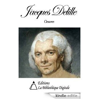Oeuvres de Jacques Delille (French Edition) [Kindle-editie]